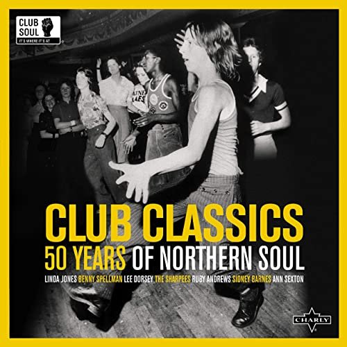 Club Classics: 50 Years of Northern Soul (Remastered)