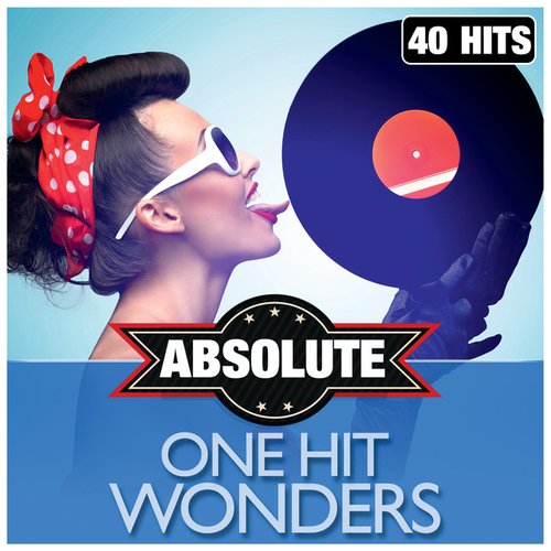 Absolute One Hit Wonders