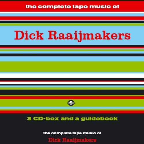 The Complete Tape Music of Dick Raaijmakers