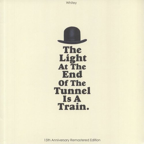 THE LIGHT AT THE END OF THE TUNNEL IS A TRAIN (15TH ANNIVERSARY REMASTERED EDITION)