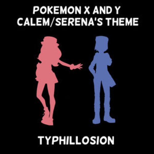 Pokemon X and Y Calem / Serena's Theme