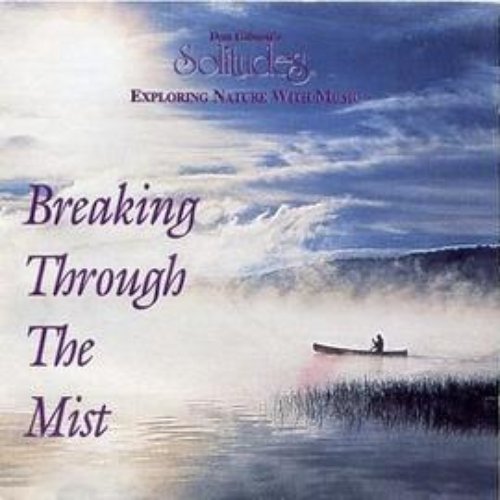 Solitudes: Breaking Through The Mist