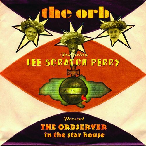 THE ORBSERVER in the star house (feat. Lee 'Scratch' Perry)