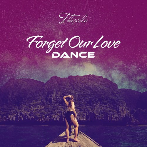 Forget Our Love (Dance) - Single
