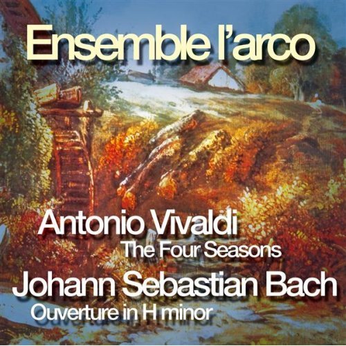 Antonio Vivaldi: The Four Seasons, Johann Sebastian Bach: Ouverture In H Minor