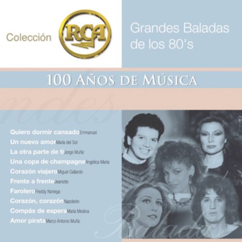 RCA 100 Años De Musica - Segunda Parte (Grandes Baladas De Los 80's)