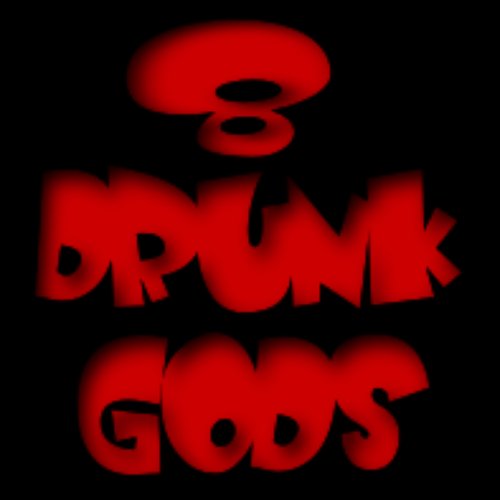 8 Drunk Gods