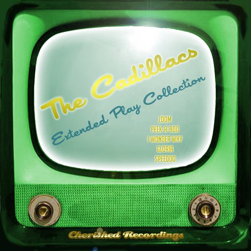 The Cadillacs - The Extended Play Collection