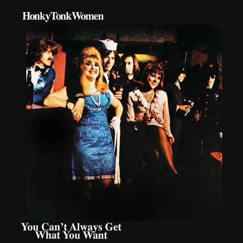 Honky Tonk Women / You Can't Always Get What You Want — The Rolling Stones  | Last.fm