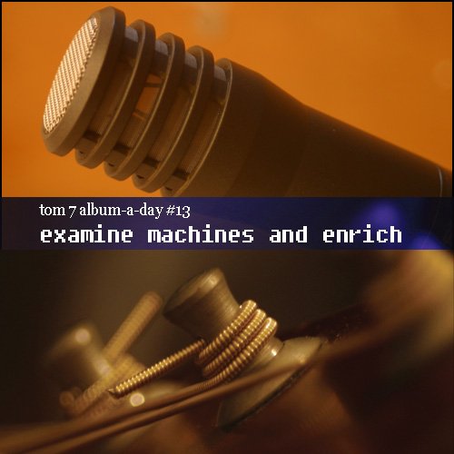 Examine Machines and Enrich