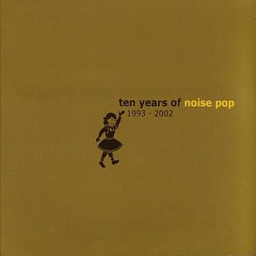 Ten Years of Noise Pop 1993 - 2002