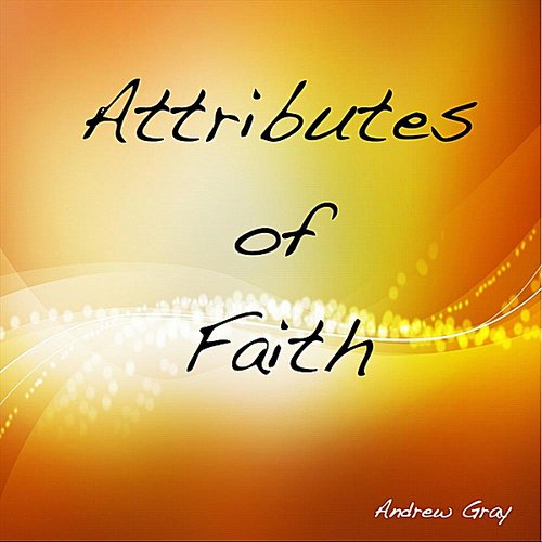 Attributes of Faith