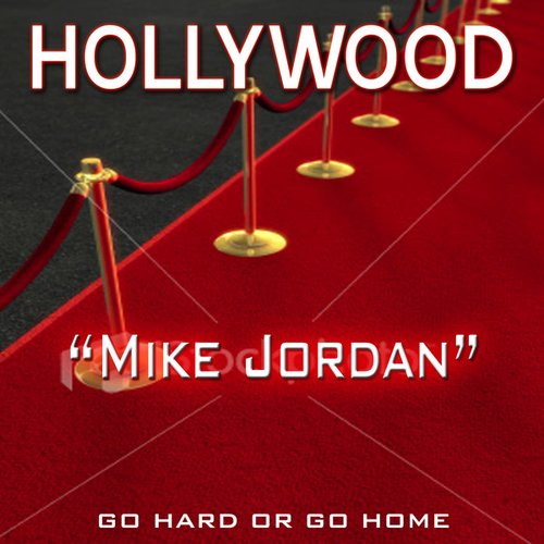 "Mike Jordan" Go Hard or Go Home