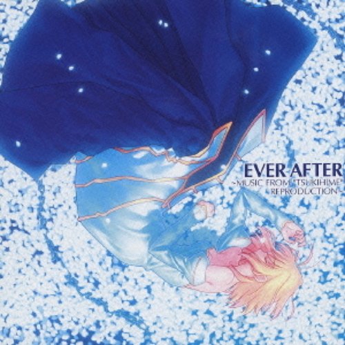 EVER AFTER〜MUSIC FROM “TSUKIHIME" REPRODUCTION〜