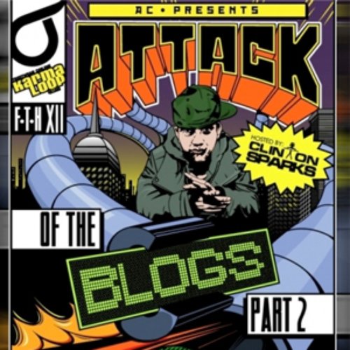 Attack of The Blogs Part 2 Hosted by Clinton Sparks