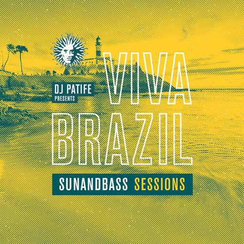 DJ Patife Presents Viva Brazil: Sunandbass Sessions