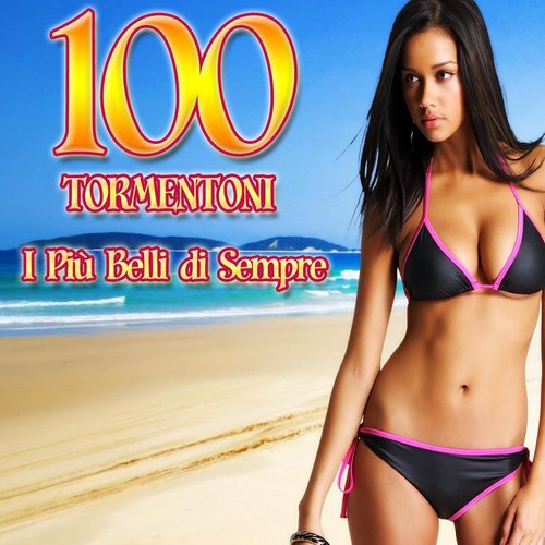Tormentoni (100 I piu ' Belli Di sempre)