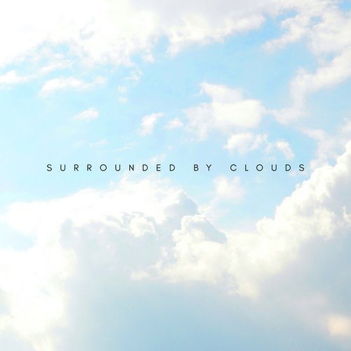 Surrounded By Clouds