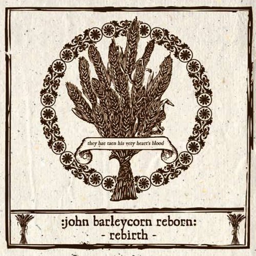 John Barleycorn Reborn: Rebirth