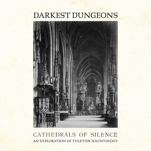 CATHEDRALS OF SILENCE - An Exploration of Yuletide Hauntology