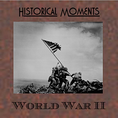 Historial Moments  - World War II