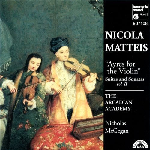 Nicola Matteis: Ayres for the Violin - Suites and Sonatas, Vol. II