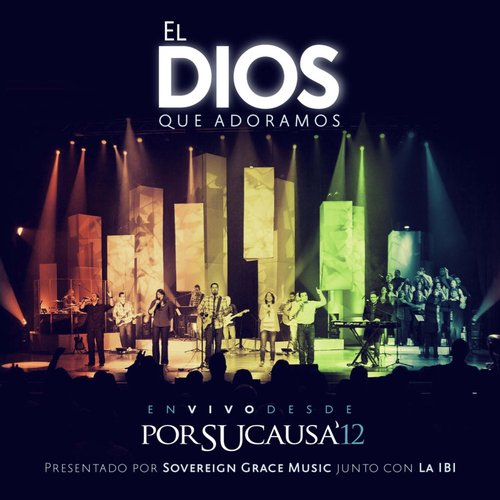 El Dios que Adoramos (En Vivo desde Por Su Causa 2012)