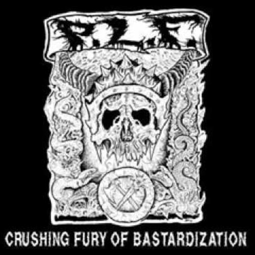 Crushing Fury of Bastardization