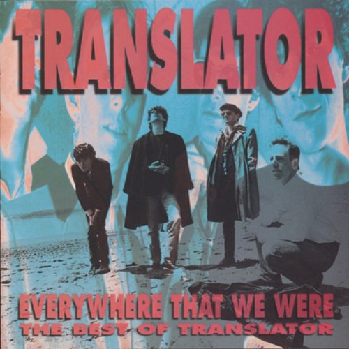 The Best Of Translator:  Everywhere That We Were