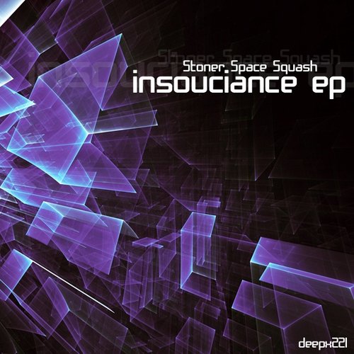 [deepx221] Stoner Space Squash - Insouciance EP