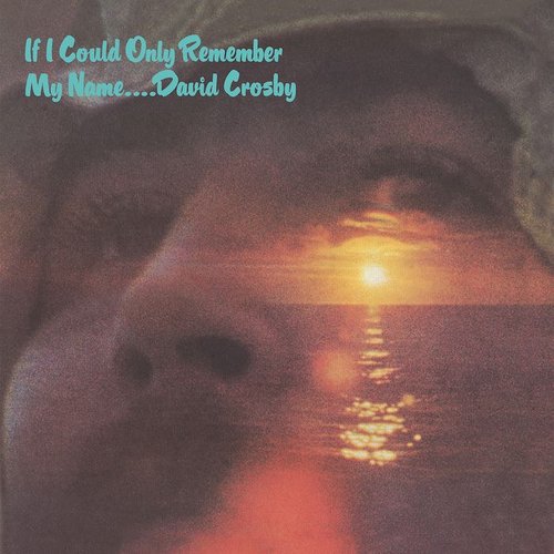 If I Could Only Remember My Name (50th Anniversary Edition; 2021 Remaster)