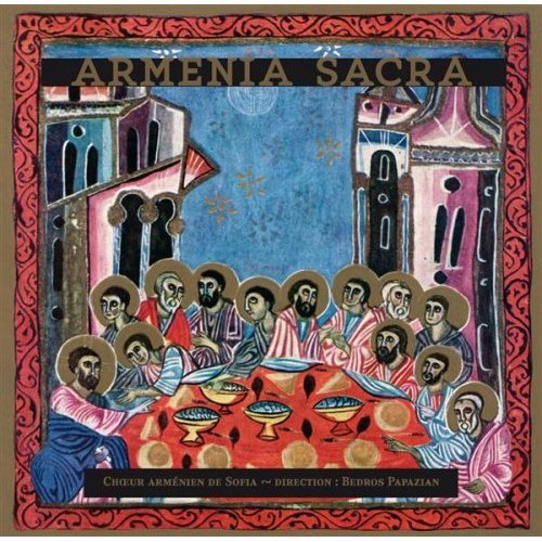Armenia Sacra: Liturgical Armenian Chants