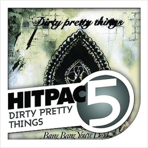 Dirty Pretty Things Hit Pac - 5 Series