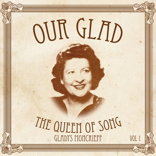 Our Glad: Queen of Song Vol. 1