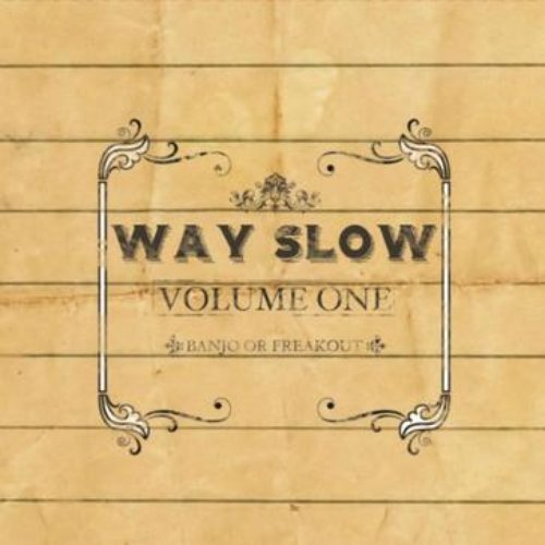 Way Slow Volume One