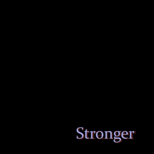 Stronger/Stranger