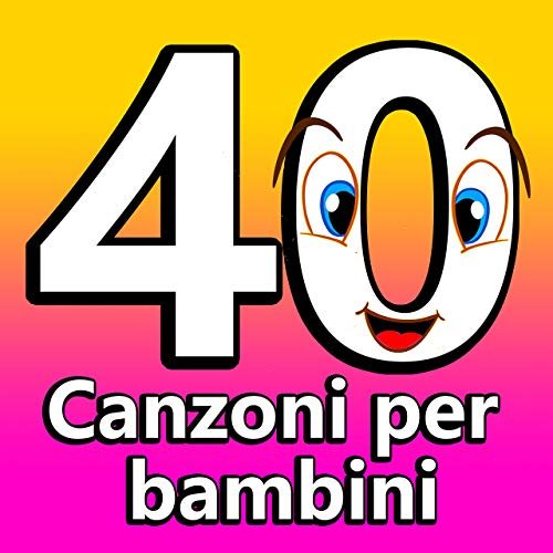 40 Canzoni per bambini