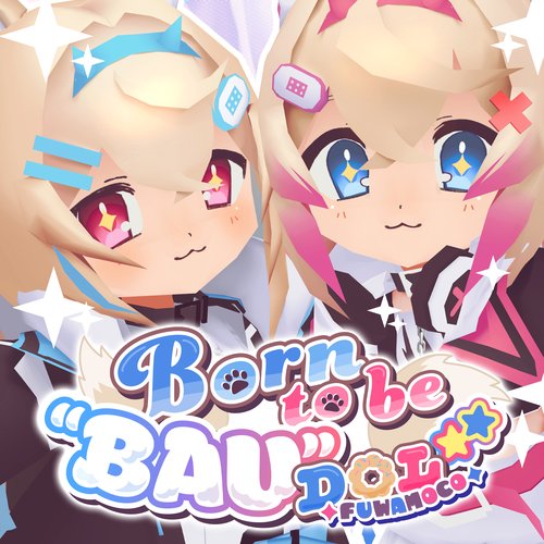 Born to be "BAU"DOL☆★ - Single