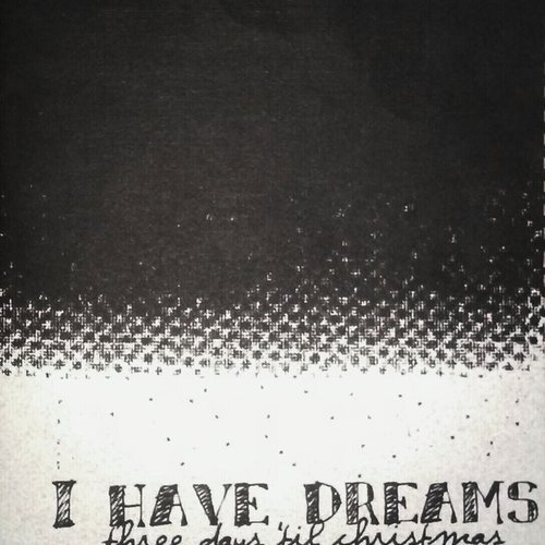 Three Days Til Christmas (I Have Deeams)