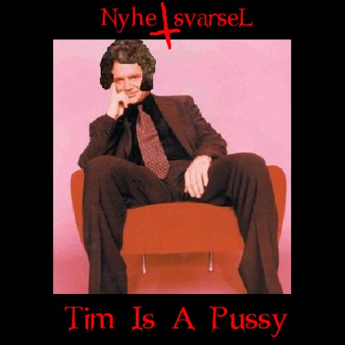 Tim Is A Pussy