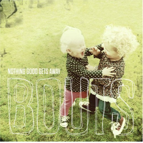 Nothing Good Gets Away