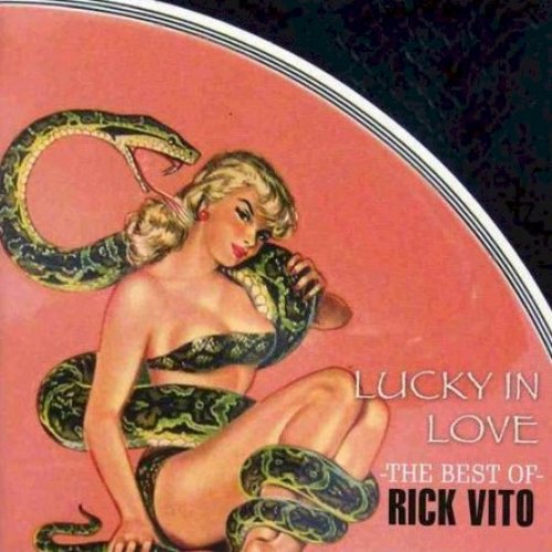 Lucky In Love - The Best Of Rick Vito