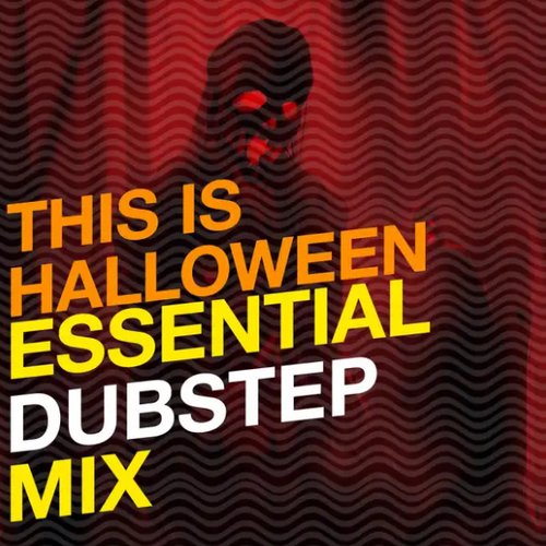 This Is Halloween: Essential Dubstep Mix