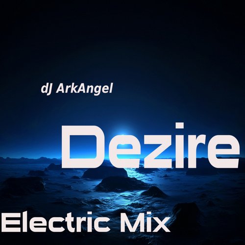 Dezire (Orig. Electric Mix)