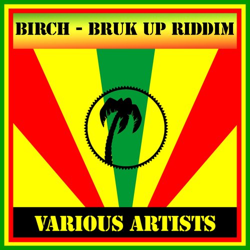 Birch - Bruk Up Riddim
