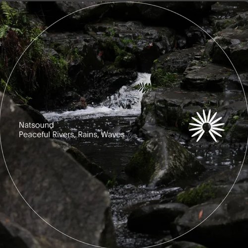 Peaceful Rivers, Rains, Waves