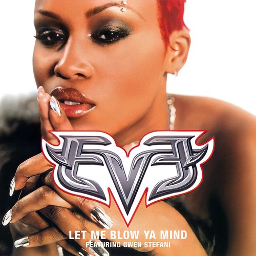 Let Me Blow Ya Mind — Eve | Last.fm