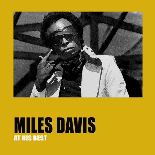Miles Davis At His Best
