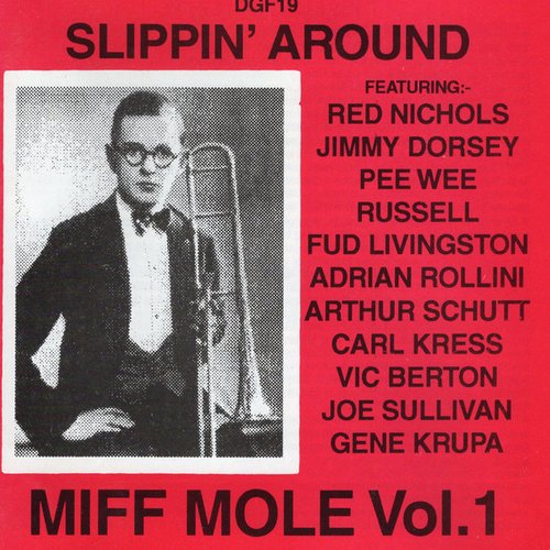 Slippin' Around: Miff Mole, Vol. 1