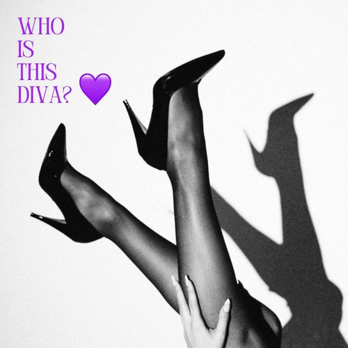 Who Is This Diva?